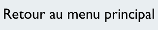Retour au menu principal